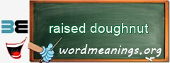 WordMeaning blackboard for raised doughnut